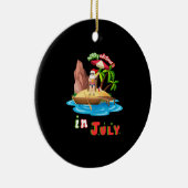 Weihnachten im Juli Weihnachten im Juli sarkastisc Keramik Ornament (Rechts)