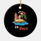 Weihnachten im Juli Weihnachten im Juli sarkastisc Keramik Ornament (Vorne)