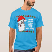 Weihnachten ist am wahrscheinlichsten... Joke T - T-Shirt (Vorderseite)