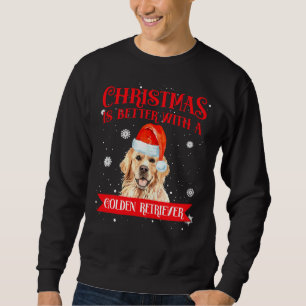 Weihnachten ist besser mit einem Golden Retriever  Sweatshirt