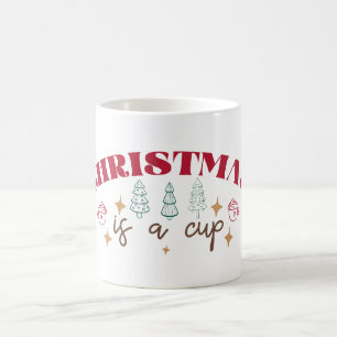 Weihnachten ist ein Becher - Weihnachten Kaffeetasse
