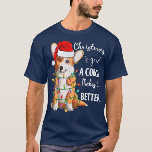 Weihnachten ist gut ein Corgi macht es besser lust T-Shirt