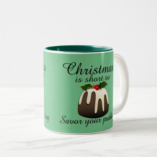 "Weihnachten ist kurz, also gönne dir das Pudding! Zweifarbige Tasse (VorderseiteRechts)