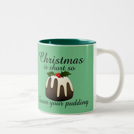 "Weihnachten ist kurz, also gönne dir das Pudding! Zweifarbige Tasse (Rechts)