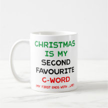 Weihnachten ist mein zweitliebstes C-Wort-Mug