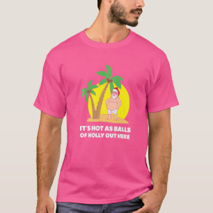 Weihnachten Juli Heiß als Balls Weihnachtsfest T-Shirt