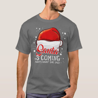 Weihnachten kommt das, was sie Weihnachten gesagt  T-Shirt