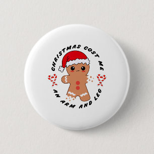 Weihnachten kostete mir einen Arm und Bein lustige Button
