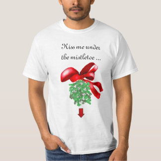 Weihnachten "küssen mich unter dem Mistelzweig…" T-Shirt