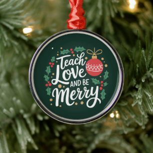Weihnachten lehre Liebe und sei fröhlich Xmas Lehr Ornament Aus Metall