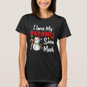 Weihnachten Liebe meine Patienten Schnee viel Arzt T-Shirt