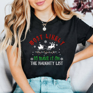 Weihnachten Lustig Höchstwahrscheinlich auf der Un T-Shirt