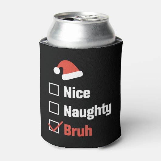 Weihnachten Naughty Bruh Funny Xmas List Dosenkühler (Kanne Vorderseite)