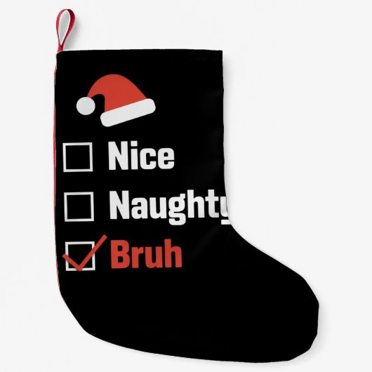 Weihnachten Naughty Bruh Funny Xmas List Kleiner Weihnachtsstrumpf (Vorderseite)