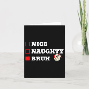 Weihnachten Naughty Bruh Funny Xmas Liste 1 Karte