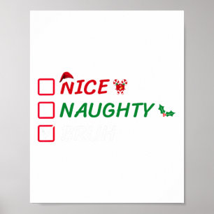 Weihnachten Naughty Bruh Funny Xmas Liste Frauen Poster