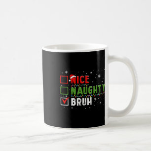 Weihnachten Naughty Bruh Funny Xmas Liste Kinder W Kaffeetasse