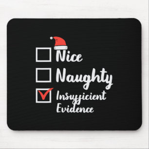 Weihnachten Naughty Insuffucident Beweise Xmas Mousepad