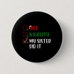 Weihnachten Naughty Liste Meine Schwester hat es F Button