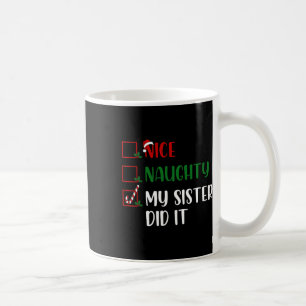 Weihnachten Naughty Liste Meine Schwester hat es F Kaffeetasse