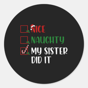 Weihnachten Naughty Liste Meine Schwester hat es F Runder Aufkleber