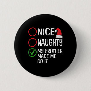 Weihnachten Naughty mein Bruder ließ mich machen X Button