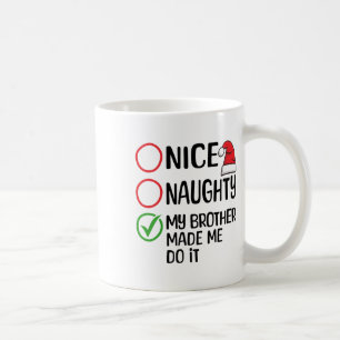Weihnachten Naughty mein Bruder ließ mich machen X Kaffeetasse