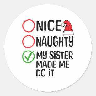 Weihnachten Naughty meine Schwester machte mich ma Runder Aufkleber