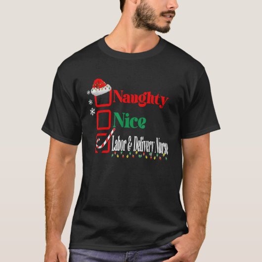 Weihnachten Naughty Nice Labour and Delivery Nurse T-Shirt (Vorderseite)