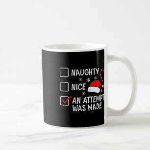 Weihnachten Naughty Nice wurde ein Versuch gemacht Kaffeetasse