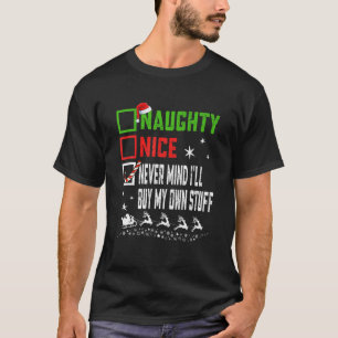 Weihnachten Naughty Niemals Gedanken werde ich mei T-Shirt