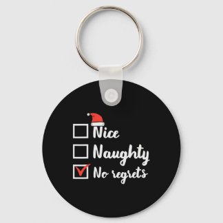 Weihnachten Naughty No Regrets Funny Xmas Liste Schlüsselanhänger