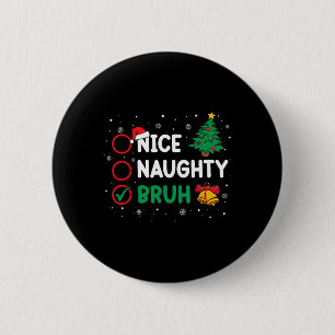 Weihnachten Nett Unartig Bruh Lustige Weihnachtsli Button