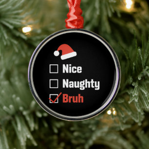 Weihnachten Nett Unartig Bruh Lustige Weihnachtsli Ornament Aus Metall