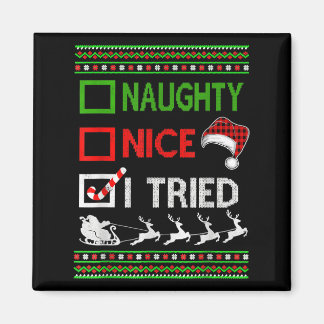 Weihnachten Nett Unartig Ich Habe versucht Hässlic Magnet