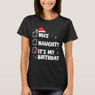 Weihnachten Nice Naughty Es ist mein Geburtstag We T-Shirt