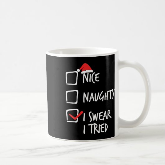Weihnachten Nice Naughty I Sweet I Tried Xmas Matc Kaffeetasse (Rechts)