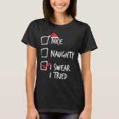 Weihnachten Nice Naughty I Sweet I Tried Xmas Matc T-Shirt (Vorderseite)