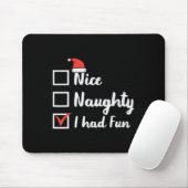 Weihnachten Nice Naughty Ich hatte Spaß Funny Xmas Mousepad (Mit Mouse)