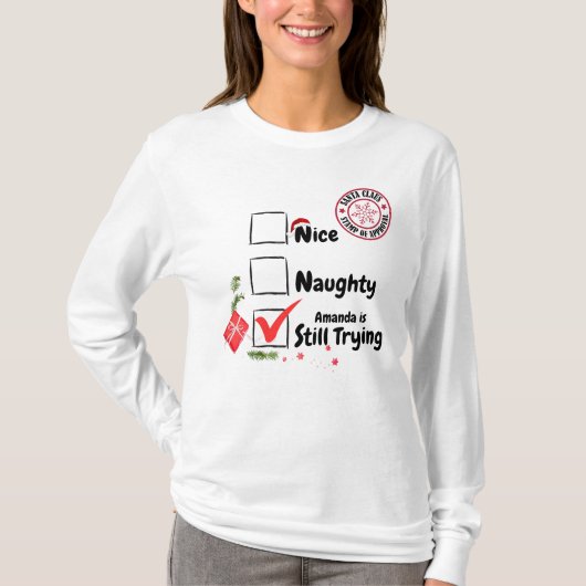 Weihnachten Nice Naughty noch versuchen T - Shirt (Vorderseite)