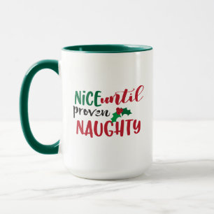 Weihnachten Nizza bis zum Beweis Naughty Funny Xma Tasse