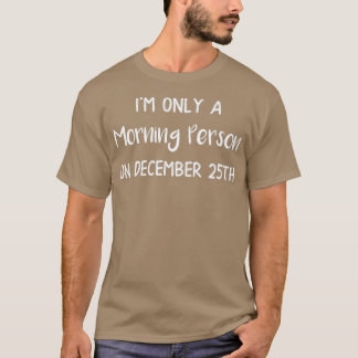 Weihnachten nur ein Morgenmensch zu Weihnachten T-Shirt