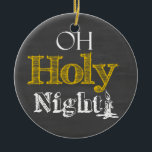 Weihnachten O Heilige Nacht Chalkboard Ornament<br><div class="desc">Weihnachten O Heilige Nacht Chalkboard Ornament. Hänge auf dem Weihnachtsbaum oder gib als Geschenk. Bilder,  die auf diesem Artikel verwendet werden,  sind offiziell lizenziert / © Graphics Factory.com</div>