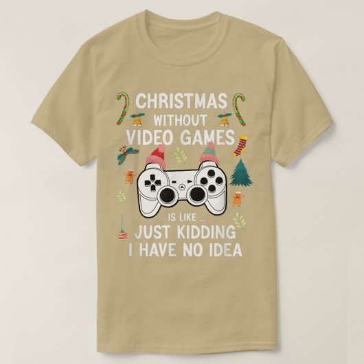 Weihnachten ohne Video Game Funny Christmas Gamer T-Shirt (Design vorne)