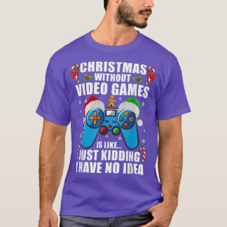 Weihnachten ohne Videospiele Weihnachten Spiel T-Shirt