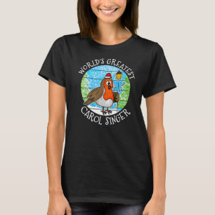 Weihnachten Robin World's größter Carol Sänger Mus T-Shirt