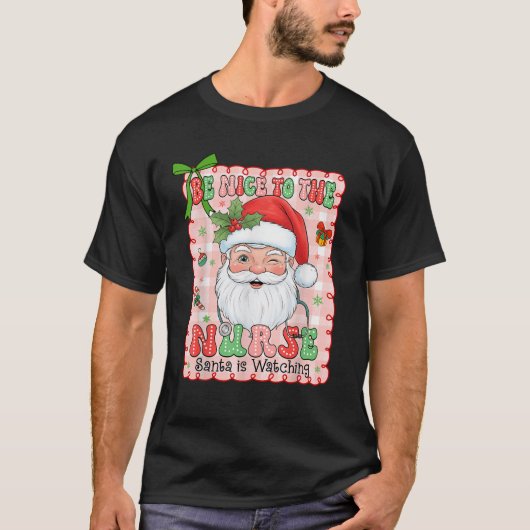 Weihnachten sei nett zum Krankenpfleger Santa is W T-Shirt (Vorderseite)