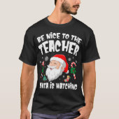 Weihnachten sei nett zum Lehrer Santa is Wa T-Shirt