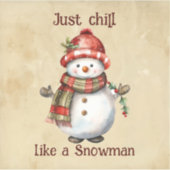 Weihnachten Snowman Just Chill Quote Spaß Wasserfa Aufkleber (Vorderseite)