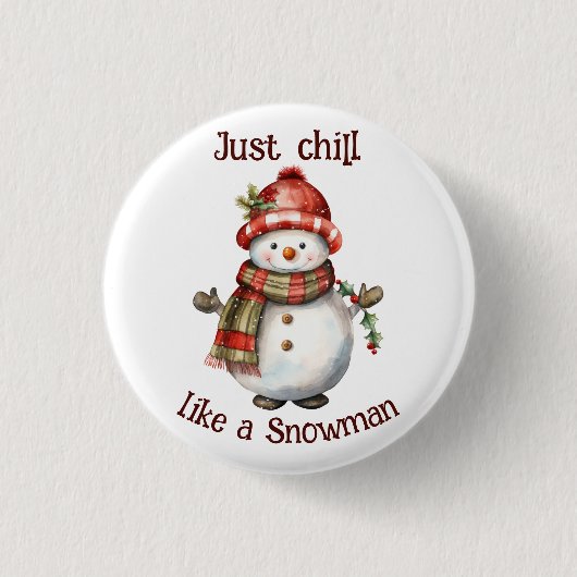 Weihnachten Snowman Just Chill Quote Spaß Wasserfa Button (Vorderseite)